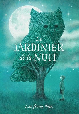 Eric Fan, Terry Fan - Le Jardinier de la Nuit, Häftad