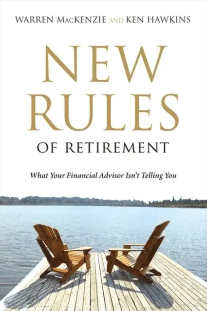Ken Hawkins, Warren Mackenzie - New Rules Of Retirement, E-bok. Tillgänglighet: Lägg i varukorg