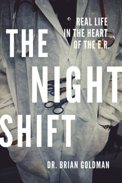 Dr. Brian Goldman - Night Shift, E-bok