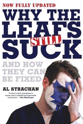 Al Strachan - Why the Leafs Still Suck, Häftad. Tillgänglighet: Lägg i varukorg