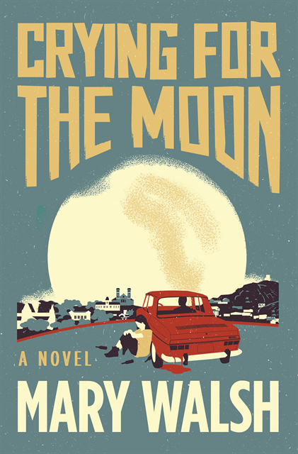 Mary Walsh - Crying for the Moon, E-bok