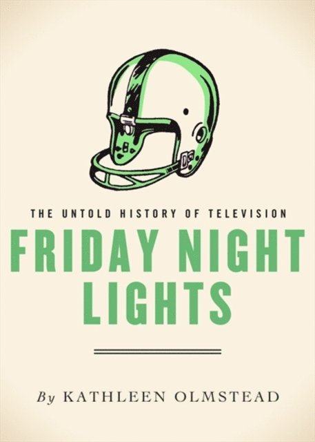 Kathleen Olmstead - Friday Night Lights, E-bok