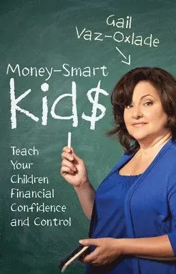 Gail Vaz-Oxlade - Money-Smart Kids, Häftad. Tillgänglighet: Lägg i varukorg