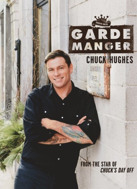 Chuck Hughes - Garde Manger, E-bok
