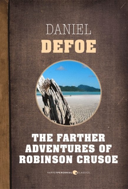 Daniel Defoe - Farther Adventures Of Robinson Crusoe, E-bok