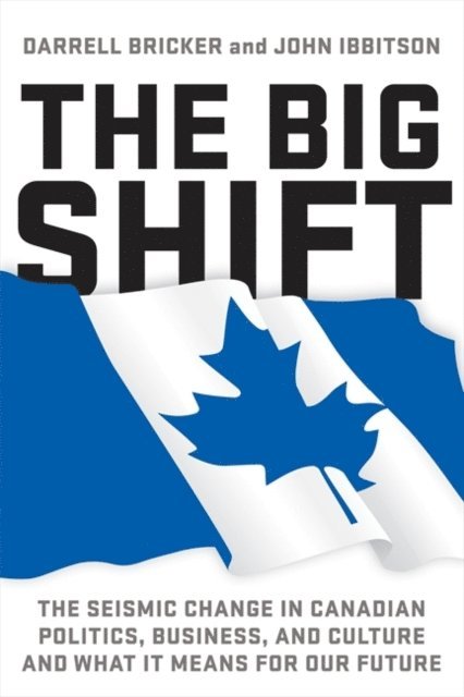 John Ibbitson, Darrell Bricker - Big Shift, E-bok