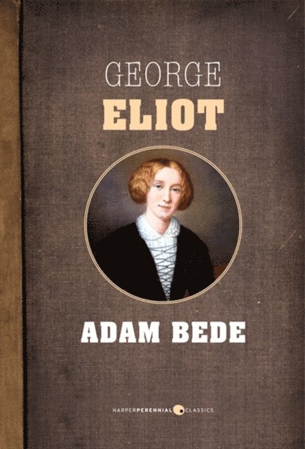 George Eliot - Adam Bede, E-bok