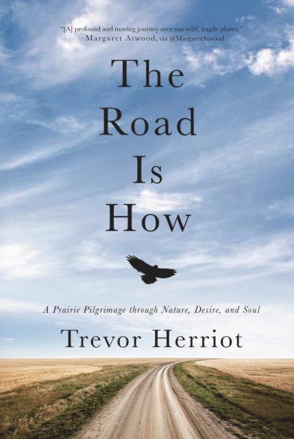 Trevor Herriot - Road Is How, E-bok