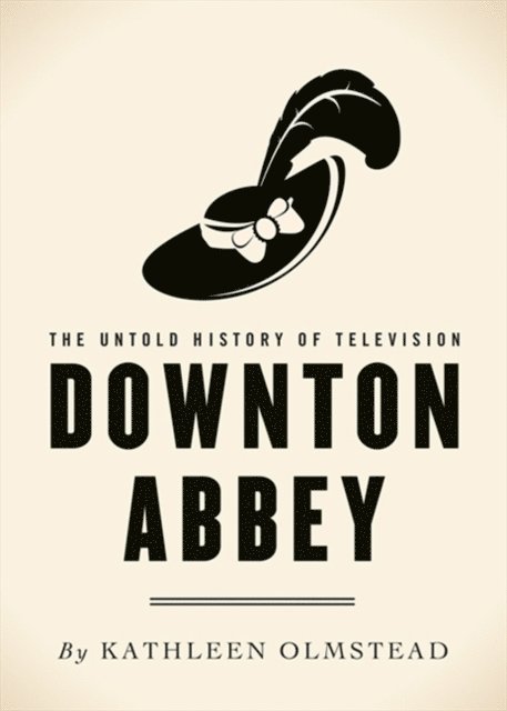 Kathleen Olmstead - Downton Abbey, E-bok