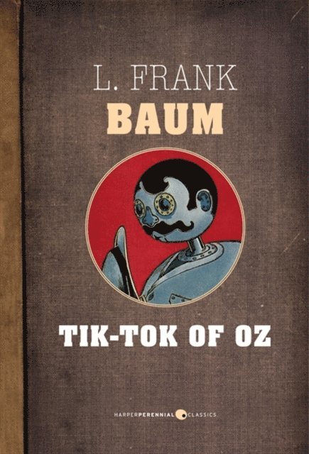 L. Frank Baum - Tik-Tok Of Oz, E-bok