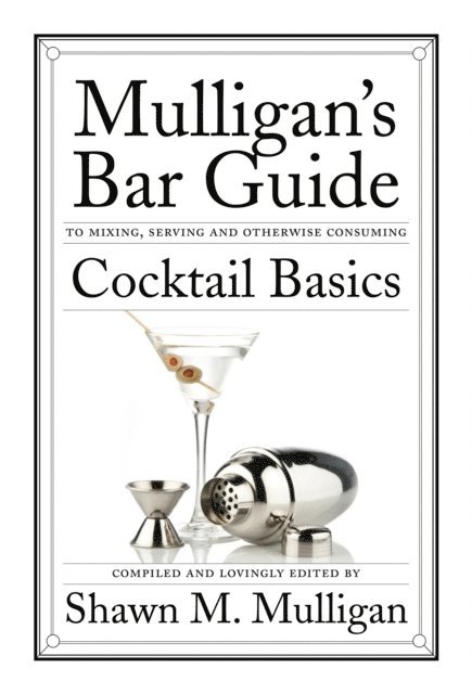 Shawn M. Mulligan - Cocktail Basics, E-bok