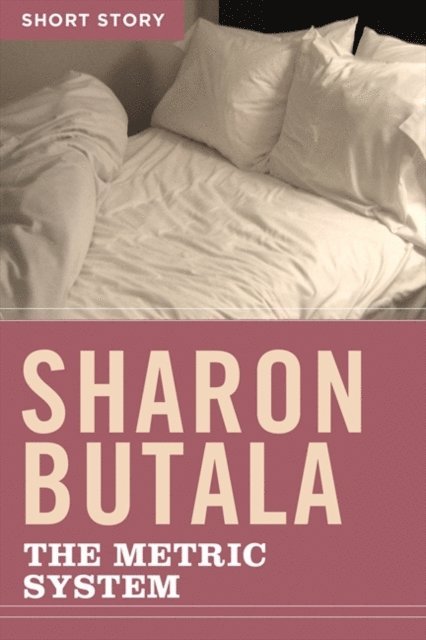 Sharon Butala - Metric System, E-bok