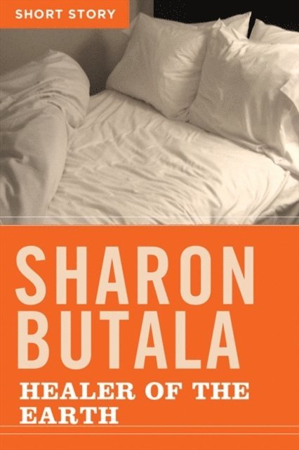 Sharon Butala - Healer Of The Earth, E-bok