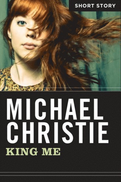 Michael Christie - King Me, E-bok