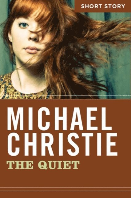 Michael Christie - Quiet, E-bok