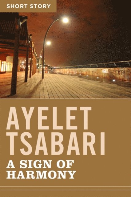 Ayelet Tsabari - Sign Of Harmony, E-bok