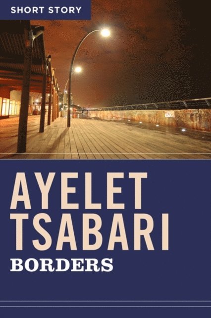 Ayelet Tsabari - Borders, E-bok