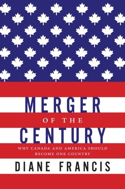 Diane Francis - Merger Of The Century, E-bok