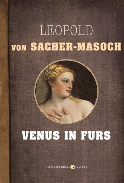 Leopold Von Sacher-Masoch - Venus In Furs, E-bok