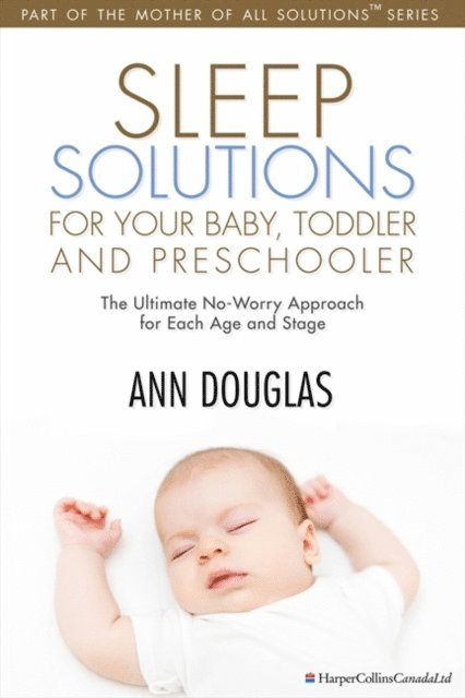 Ann Douglas - Sleep Solutions for your Baby, Toddler and Preschooler, E-bok