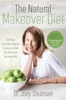 Joey Shulman - Natural Makeover Diet, Häftad. Tillgänglighet: Lägg i varukorg