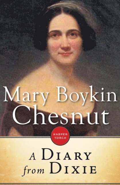 Mary Boykin Chesnut - Diary From Dixie, E-bok
