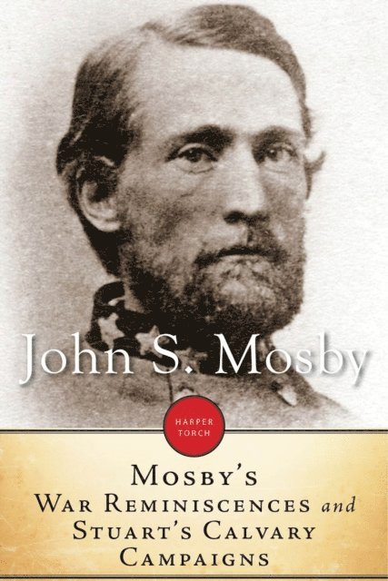 John S. Mosby - Mosby's War Reminiscences And Stuart Cavalry Campaigns, E-bok