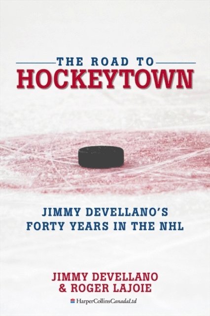 Roger Lajoie, Jim Devellano - Road To HockeyTown, E-bok