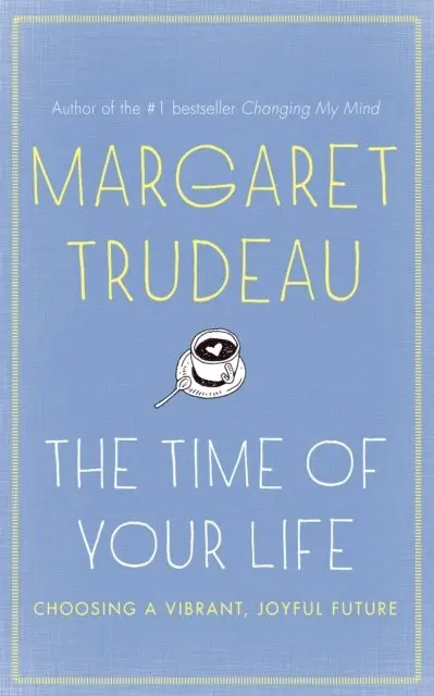 Margaret Trudeau - Time Of Your Life, E-bok. Tillgänglighet: Lägg i varukorg
