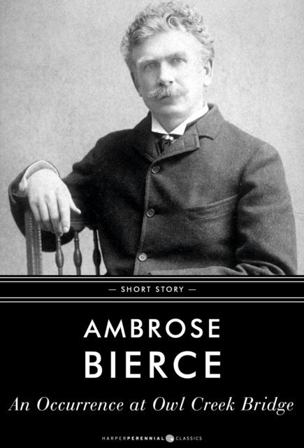 Ambrose Bierce - Occurrence At Owl Creek Bridge, E-bok