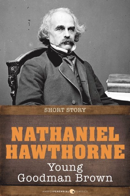 Nathaniel Hawthorne - Young Goodman Brown, E-bok