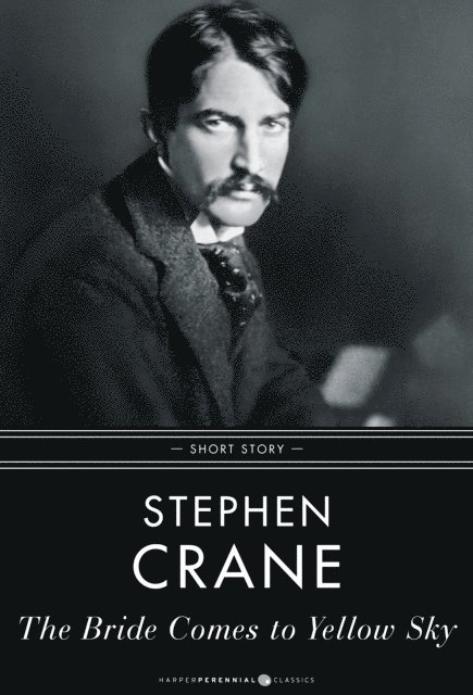 Stephen Crane - Bride Comes To Yellow Sky, E-bok