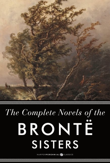 Emily Bronte, Charlotte Bronte, Anne Bronte - Complete Novels Of The Bronte Sisters, E-bok