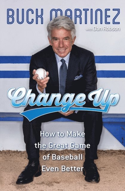 Dan Robson, Buck Martinez - Change Up, E-bok
