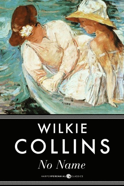 Wilkie Collins - No Name, E-bok