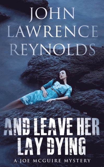 John Lawrence Reynolds - And Leave Her Lay Dying, E-bok
