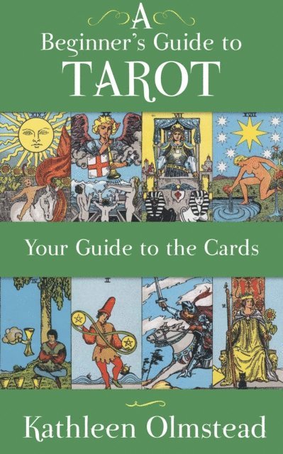 Kathleen Olmstead - Beginner's Guide to Tarot: Your Guide to the Cards, E-bok