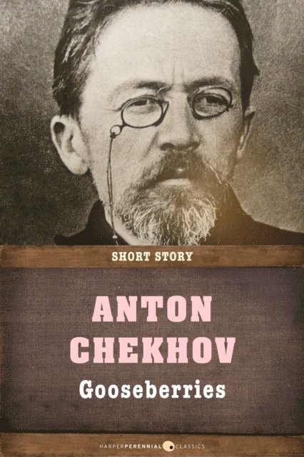 Anton Chekhov - Gooseberries, E-bok