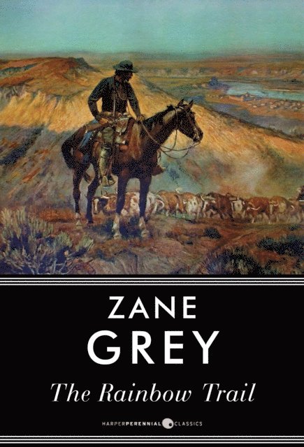 Zane Grey - Rainbow Trail, E-bok