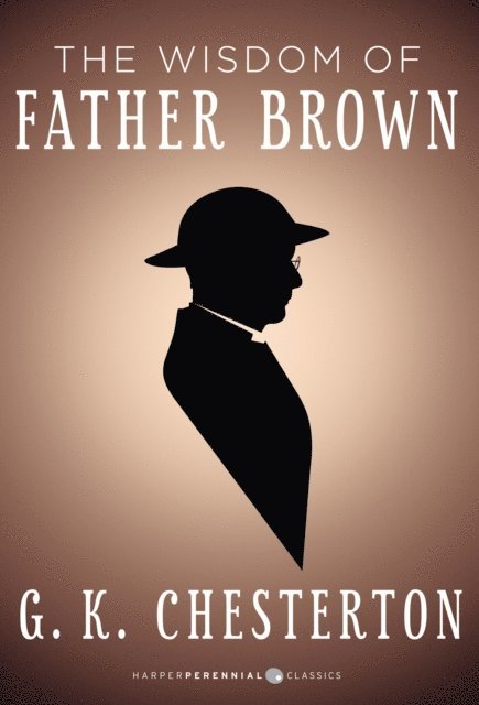 G. K. Chesterton - Wisdom of Father Brown, E-bok