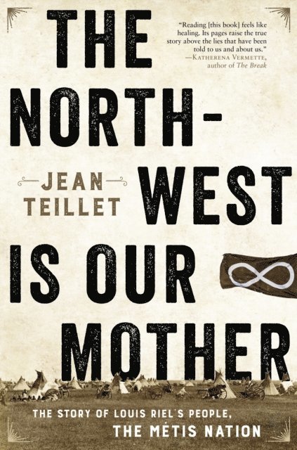 Jean Teillet - North-West Is Our Mother, E-bok