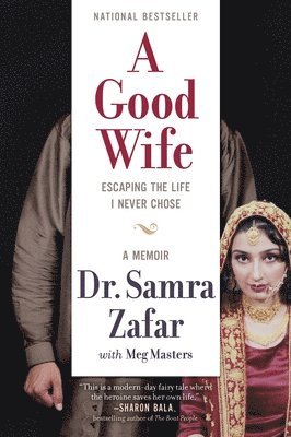 Samra Zafar, Meg Masters - A Good Wife: Escaping the Life I Never Chose, Häftad. Tillgänglighet: Lägg i varukorg