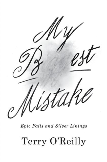 Terry O'Reilly - My Best Mistake, E-bok
