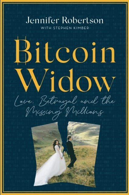 Stephen Kimber, Jennifer Robertson - Bitcoin Widow, E-bok