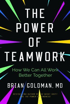 Dr. Brian Goldman - The Power of Teamwork, Häftad