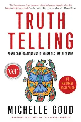 Michelle Good - Truth Telling: Seven Conversations about Indigenous Life in Canada, Häftad. Tillgänglighet: Lägg i varukorg