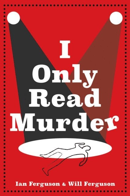 Will Ferguson, Ian Ferguson - I Only Read Murder, E-bok
