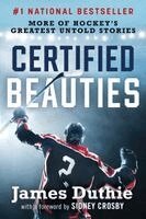 James Duthie - Certified Beauties: More of Hockey's Greatest Untold Stories, Häftad