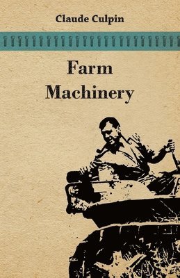 Claude Culpin - Farm Machinery, Häftad. Tillgänglighet: Lägg i varukorg