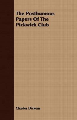 Charles Dickens - Posthumous Papers Of The Pickwick Club, Häftad